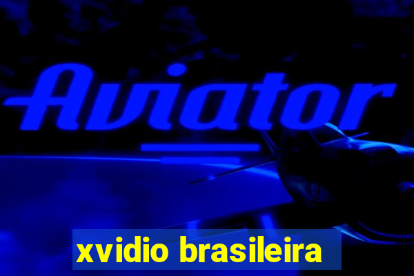 xvidio brasileira